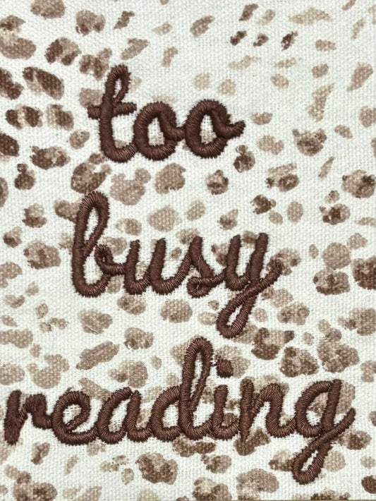 SOLD OUTE-reader or book pouch "Too busy reading"